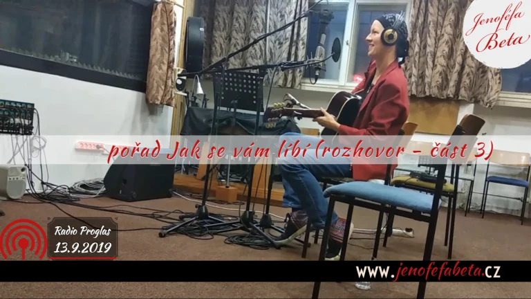 Radio Proglas - pořad Jak se vám líbí - Jenoféfa Beta - ROZHOVOR (část 3/3)